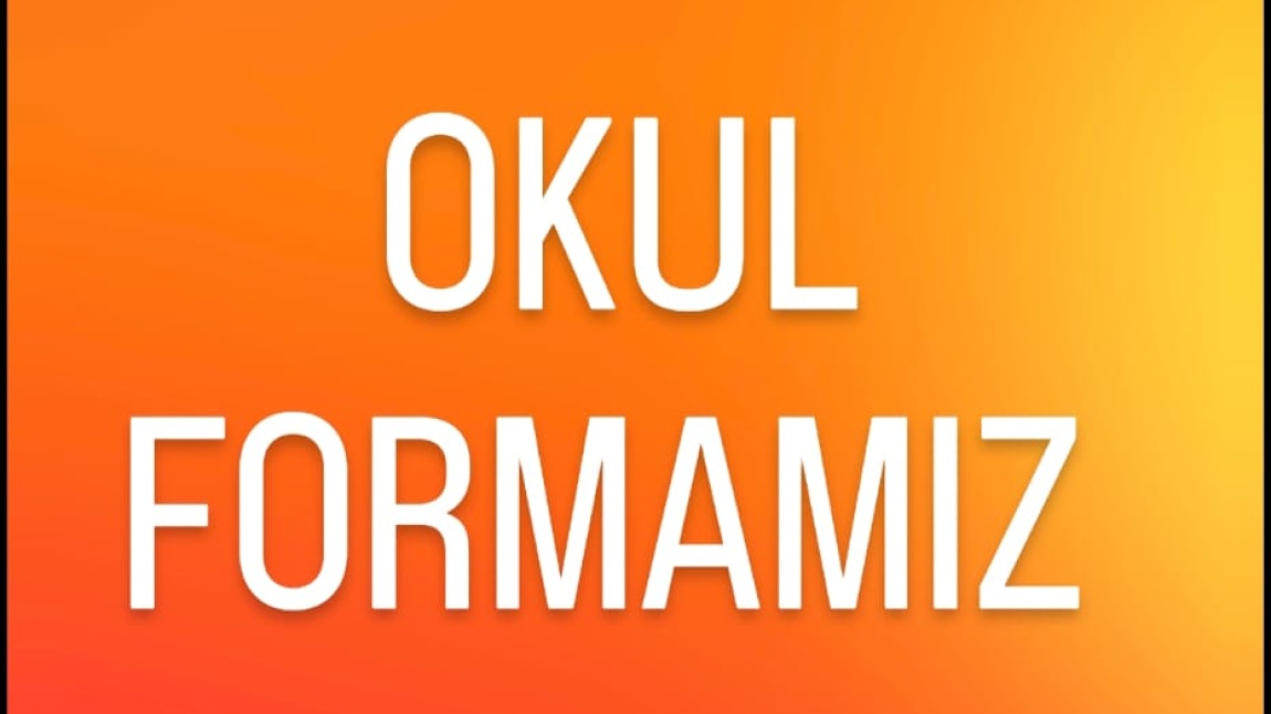 2025-2026 Eğitim Öğretim Yılı Okul Formalarımız